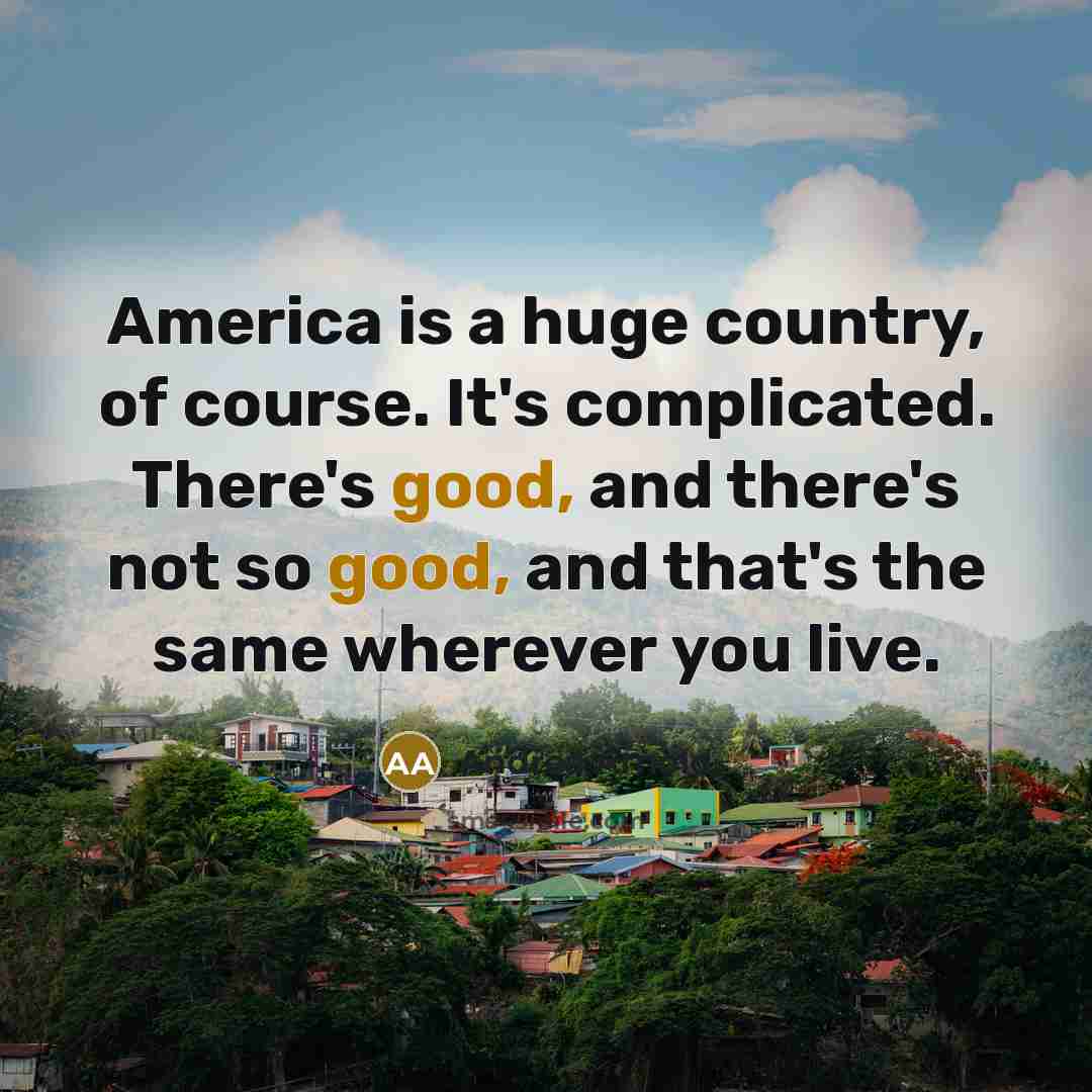 “America is a huge country, of course. It's complicated. There's…” quote by Andrea Arnold