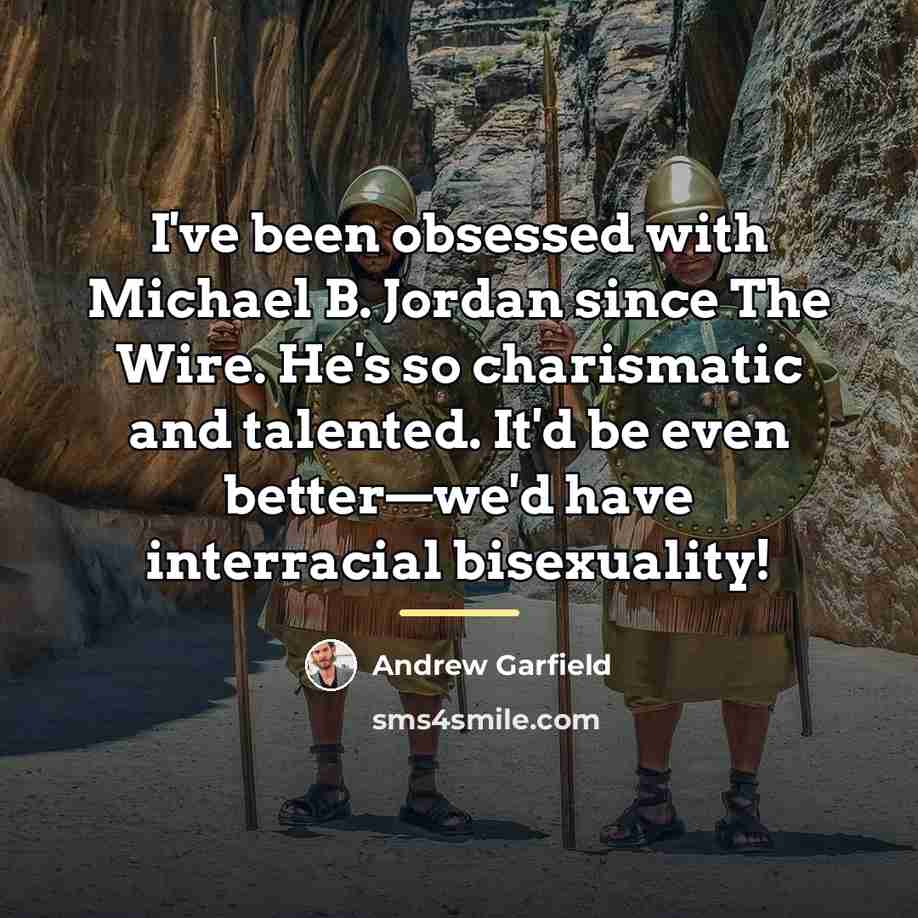“I've been obsessed with Michael B. Jordan since The Wire.…” quote by Andrew Garfield