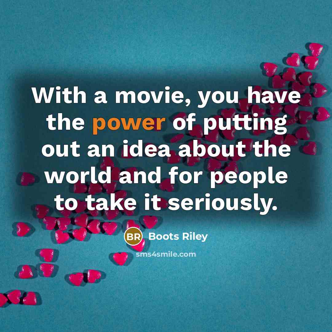 “With a movie, you have the power of putting out…” quote by Boots Riley