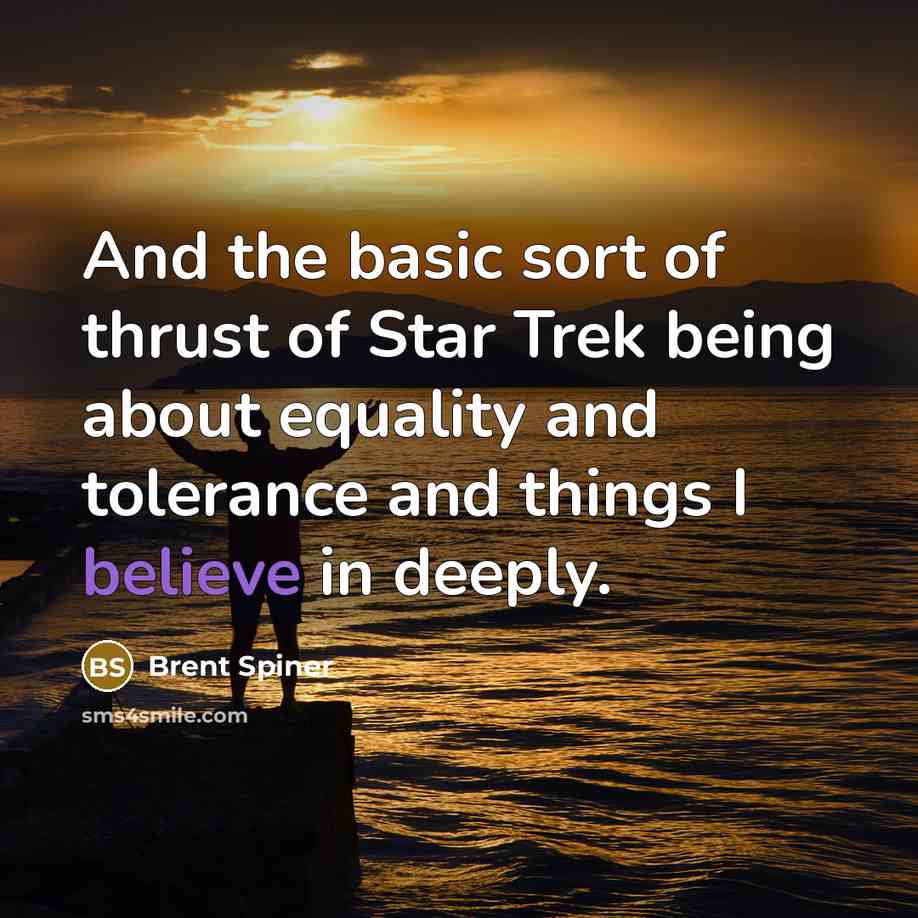 “And the basic sort of thrust of Star Trek being…” quote by Brent Spiner