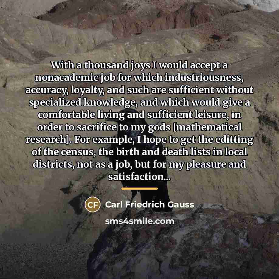“With a thousand joys I would accept a nonacademic job…” quote by Carl Friedrich Gauss