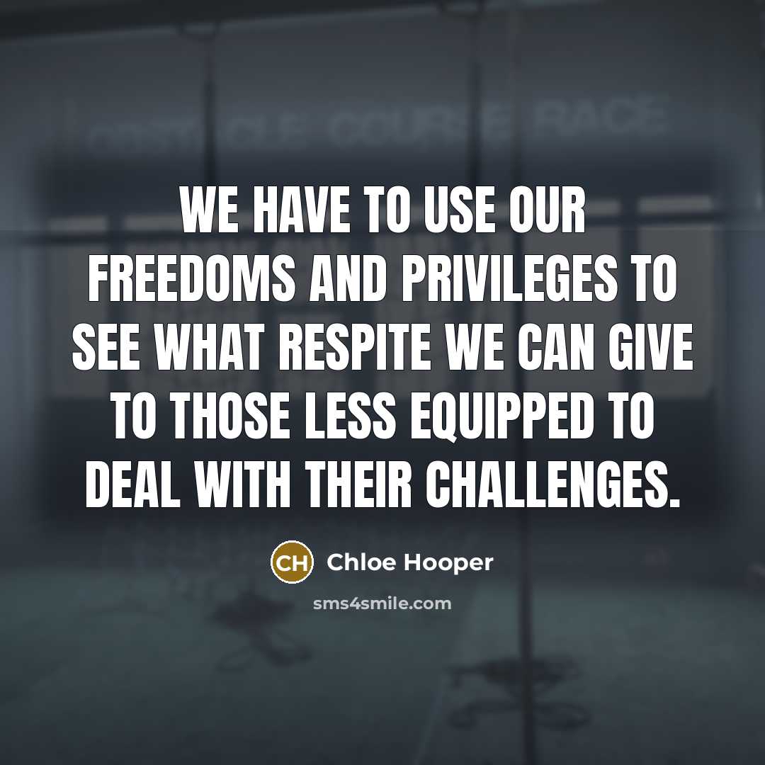 “We have to use our freedoms and privileges to see…” quote by Chloe Hooper