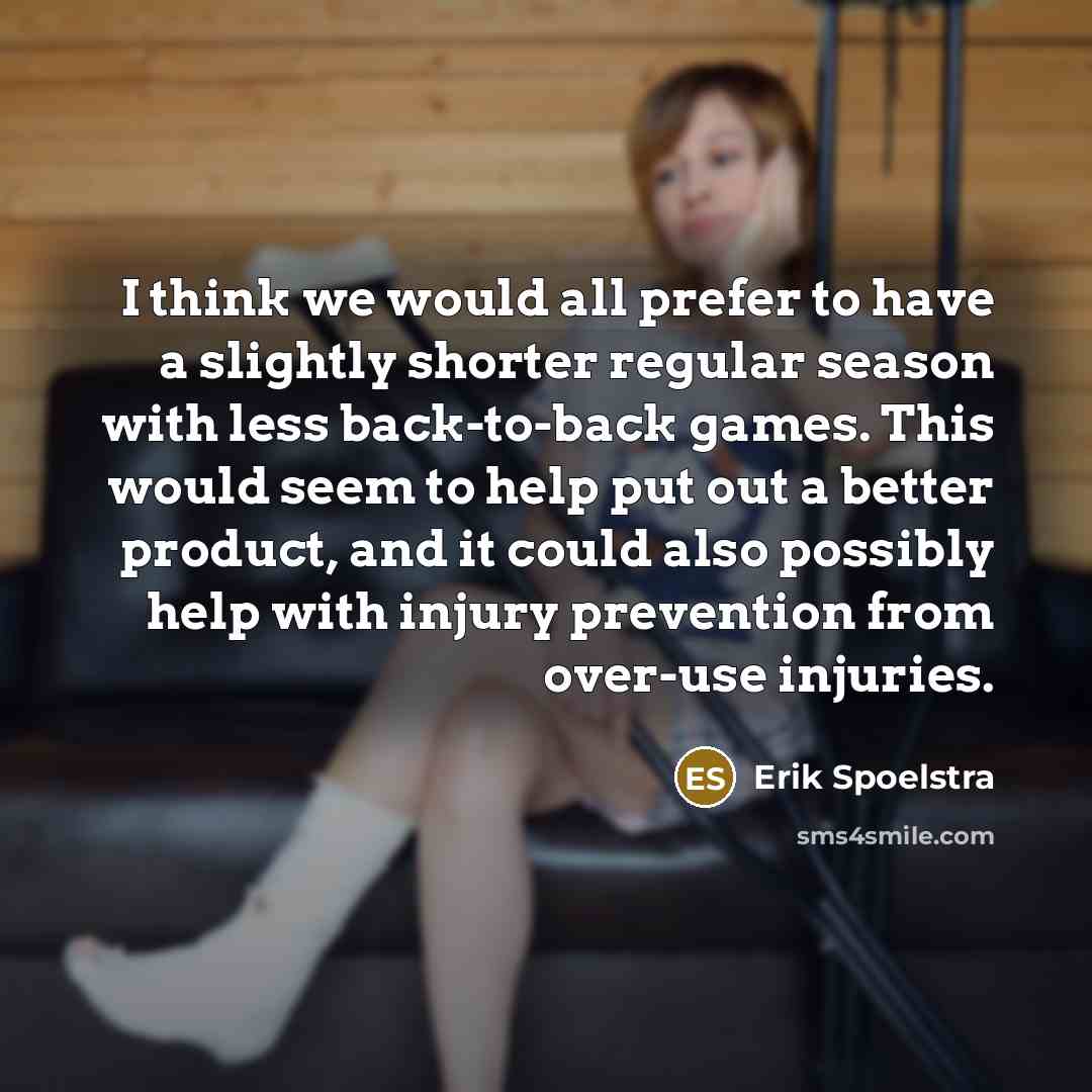 “I think we would all prefer to have a slightly…” quote by Erik Spoelstra