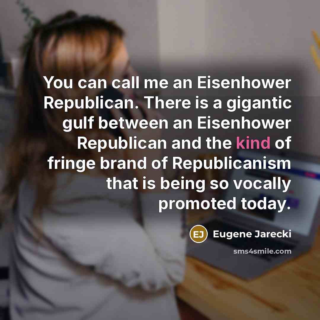 “You can call me an Eisenhower Republican. There is a…” quote by Eugene Jarecki