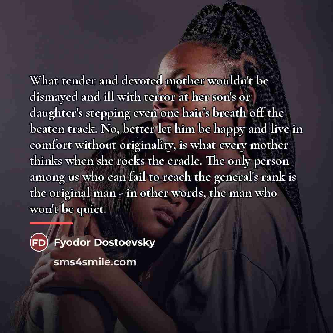 “What tender and devoted mother wouldn't be dismayed and ill…” quote by Fyodor Dostoevsky