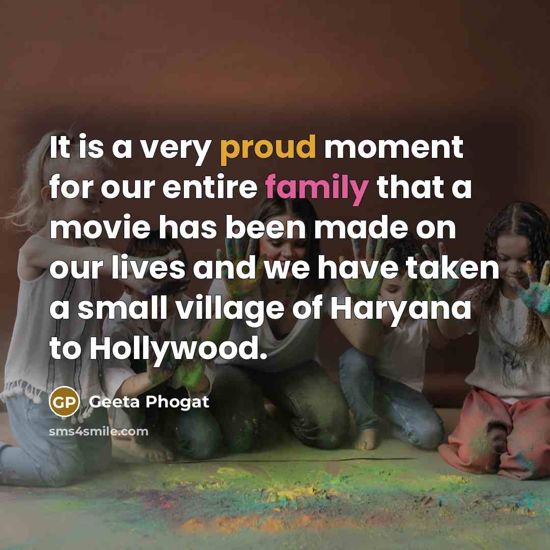 “It is a very proud moment for our entire family…” quote by Geeta Phogat