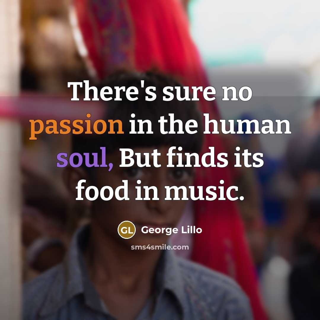 “There's sure no passion in the human soul, But finds…” quote by George Lillo