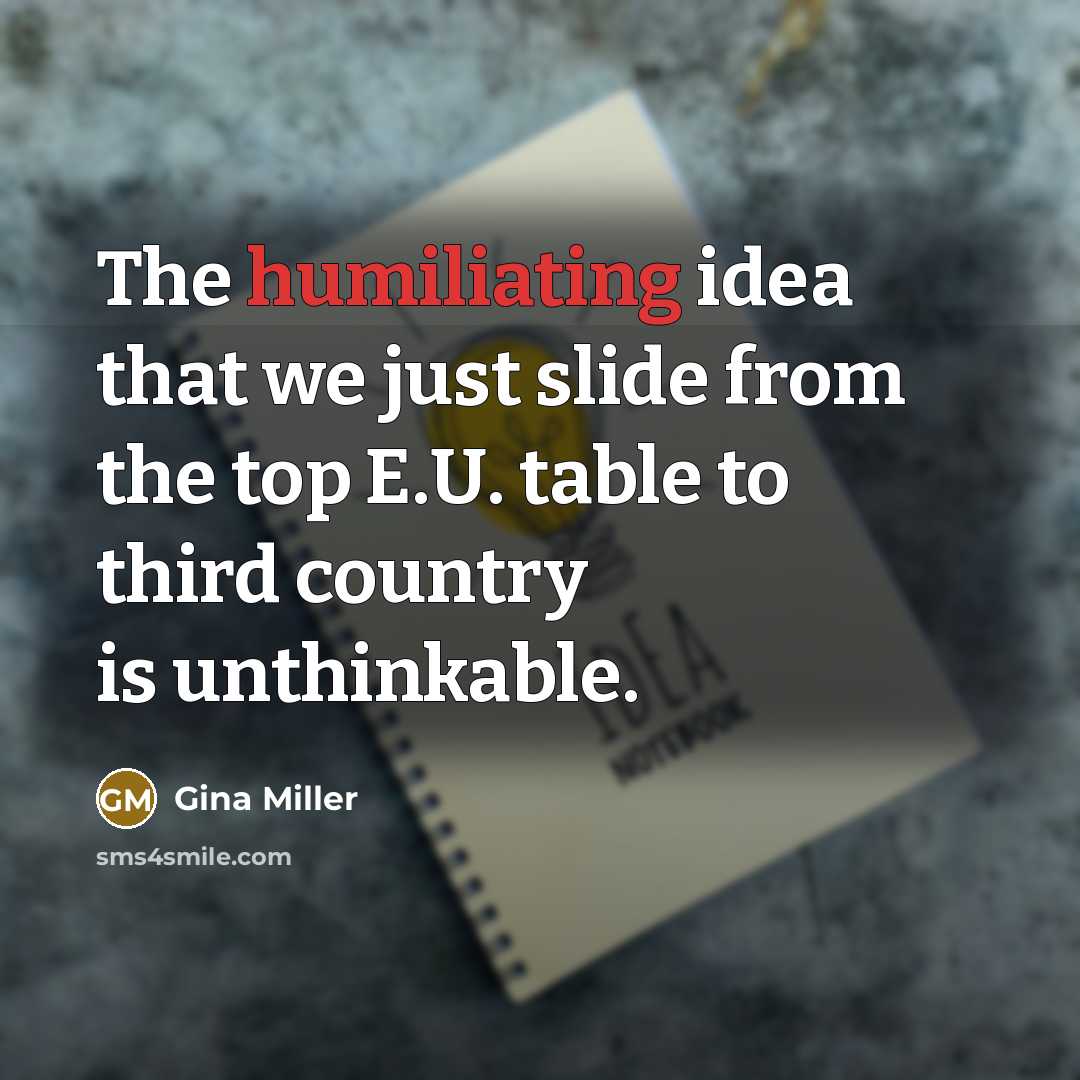 “The humiliating idea that we just slide from the top…” quote by Gina Miller