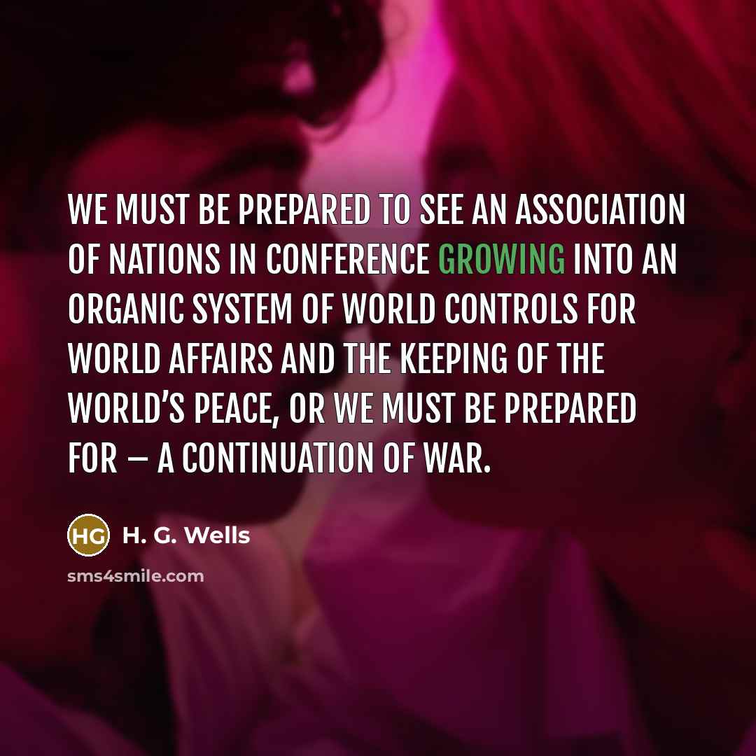 “We must be prepared to see an Association of Nations…” quote by H. G. Wells