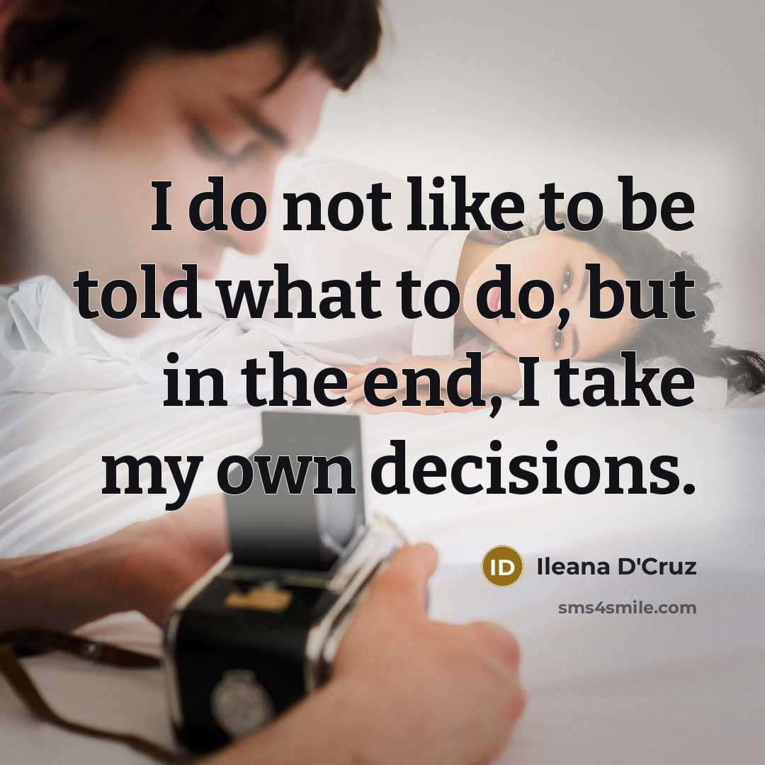“I do not like to be told what to do,…” quote by Ileana D'Cruz