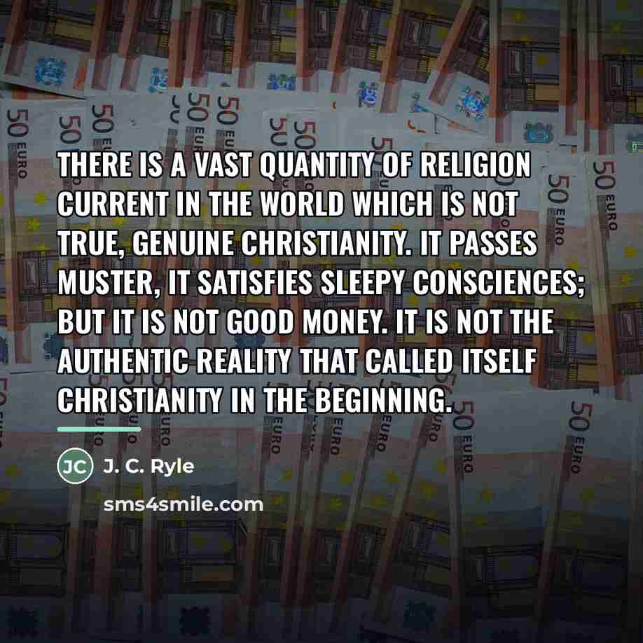 “There is a vast quantity of religion current in the…” quote by J. C. Ryle