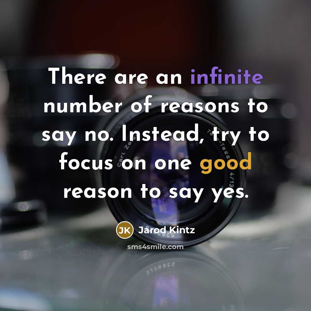 “There are an infinite number of reasons to say no.…” quote by Jarod Kintz