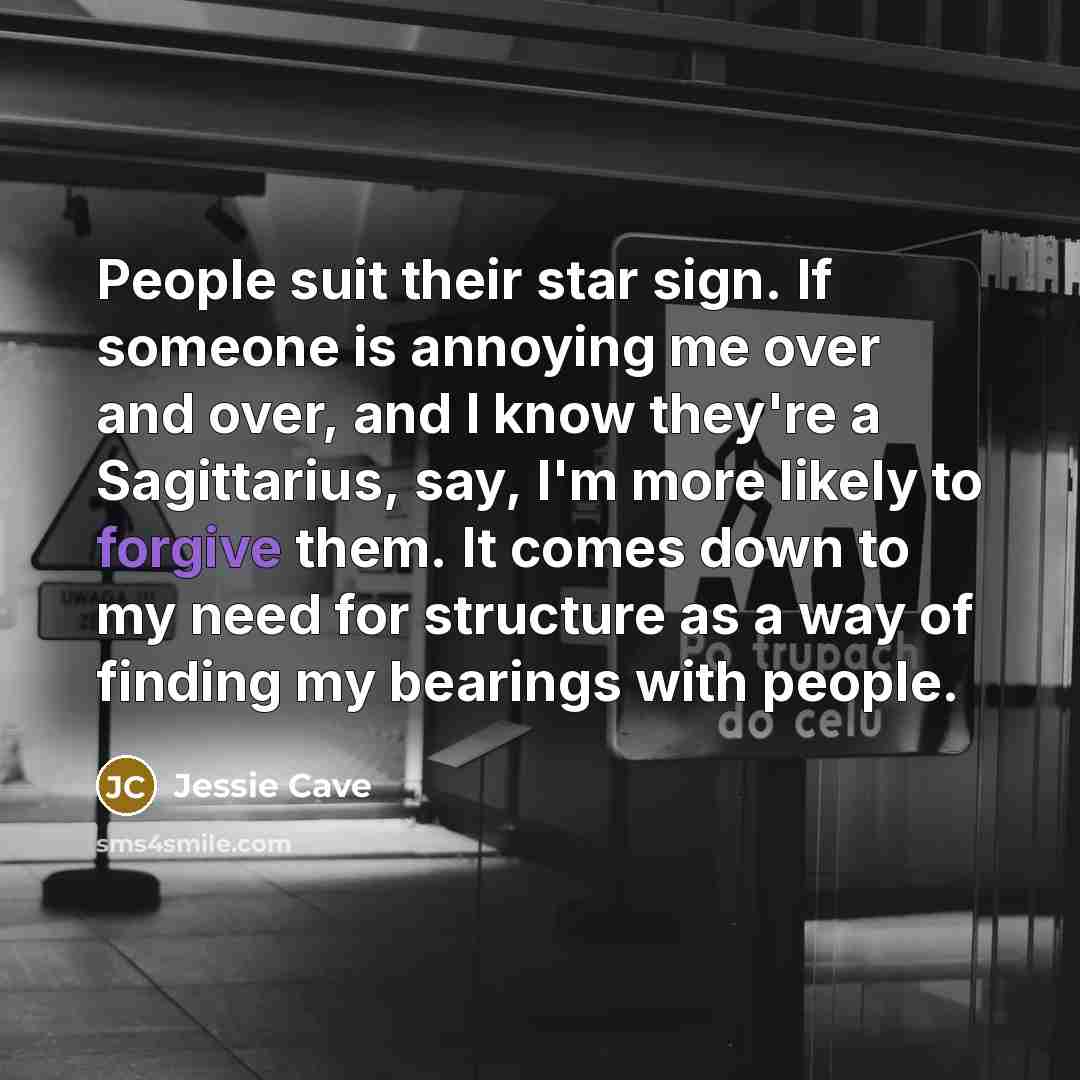 “People suit their star sign. If someone is annoying me…” quote by Jessie Cave