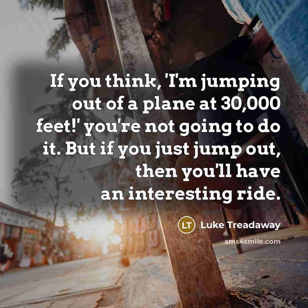 “If you think, 'I'm jumping out of a plane at…” quote by Luke Treadaway