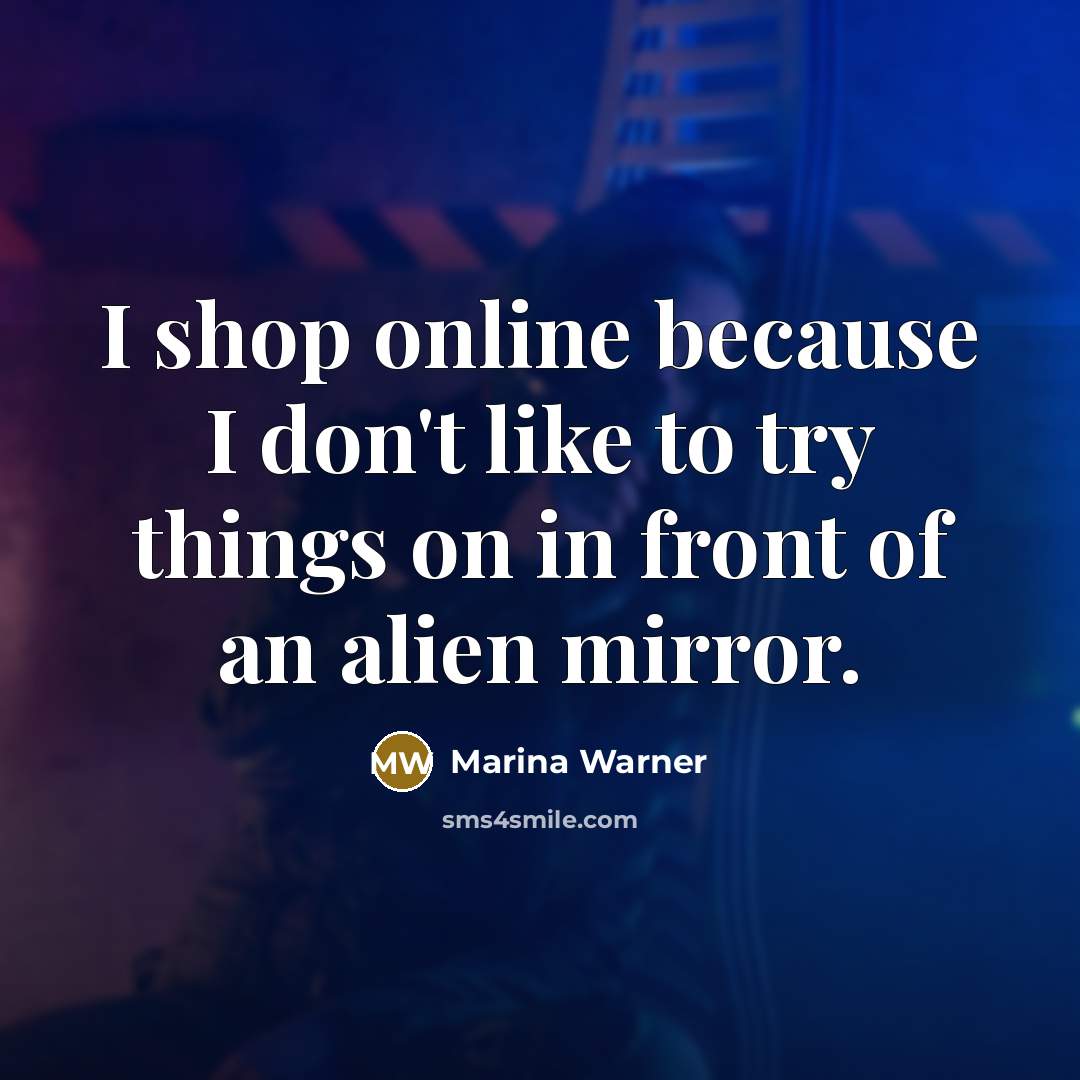“I shop online because I don't like to try things…” quote by Marina Warner