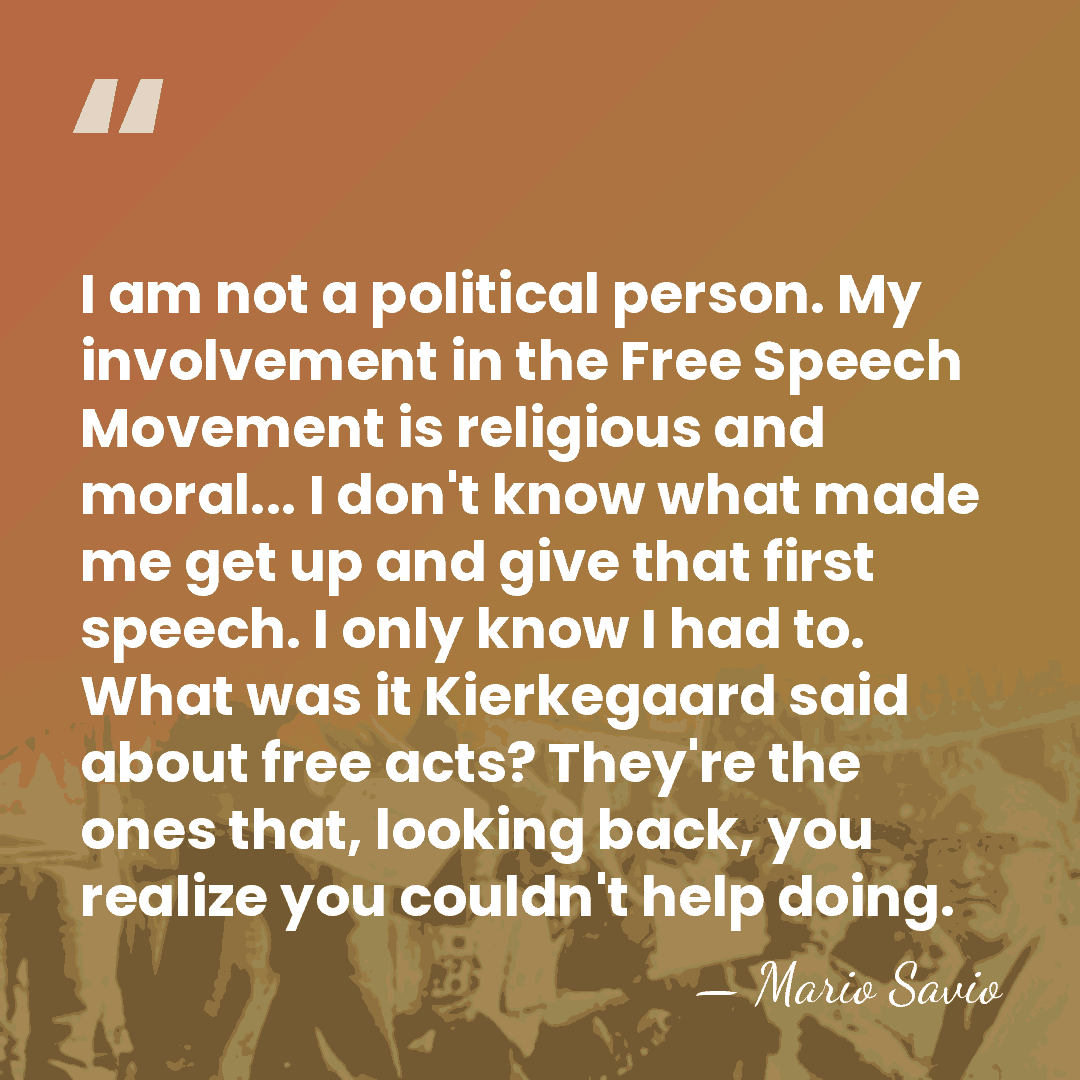 I am not a political person. My involvement in the Free Speech&hellip; - Mario Savio