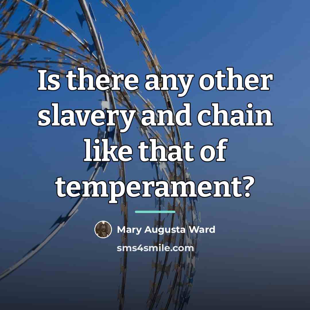 “Is there any other slavery and chain like that of…” quote by Mary Augusta Ward