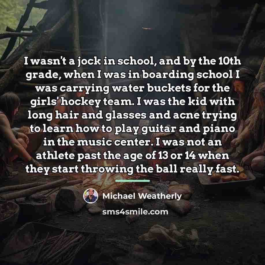 “I wasn't a jock in school, and by the 10th…” quote by Michael Weatherly