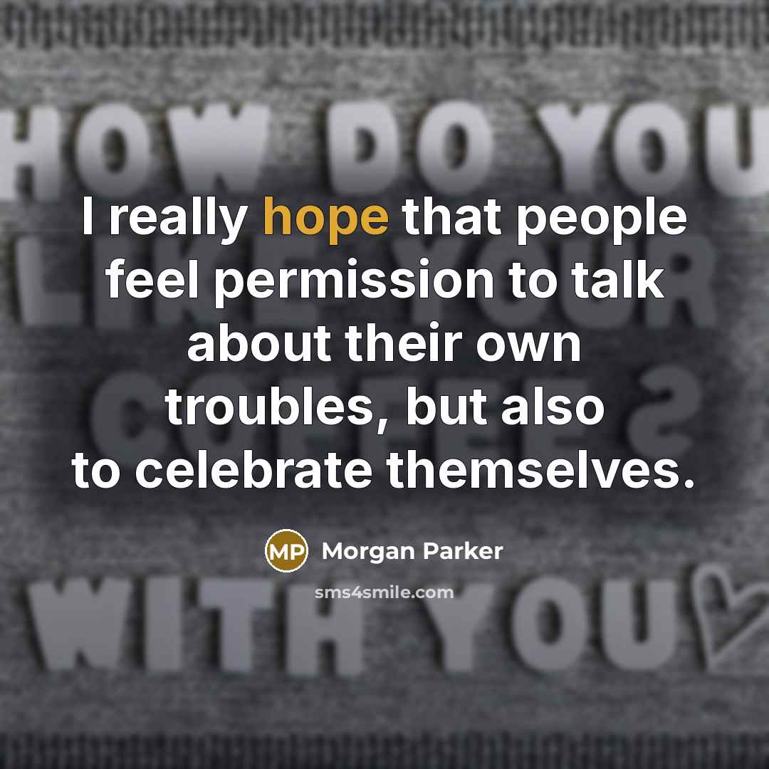 “I really hope that people feel permission to talk about…” quote by Morgan Parker