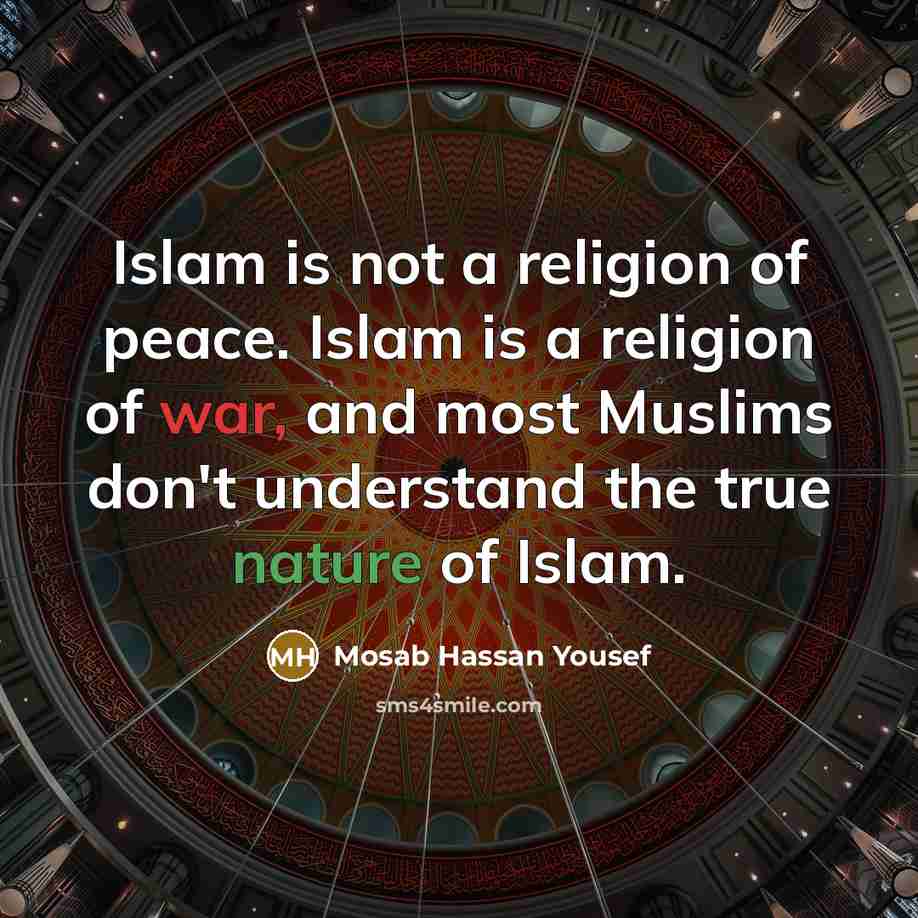“Islam is not a religion of peace. Islam is a…” quote by Mosab Hassan Yousef