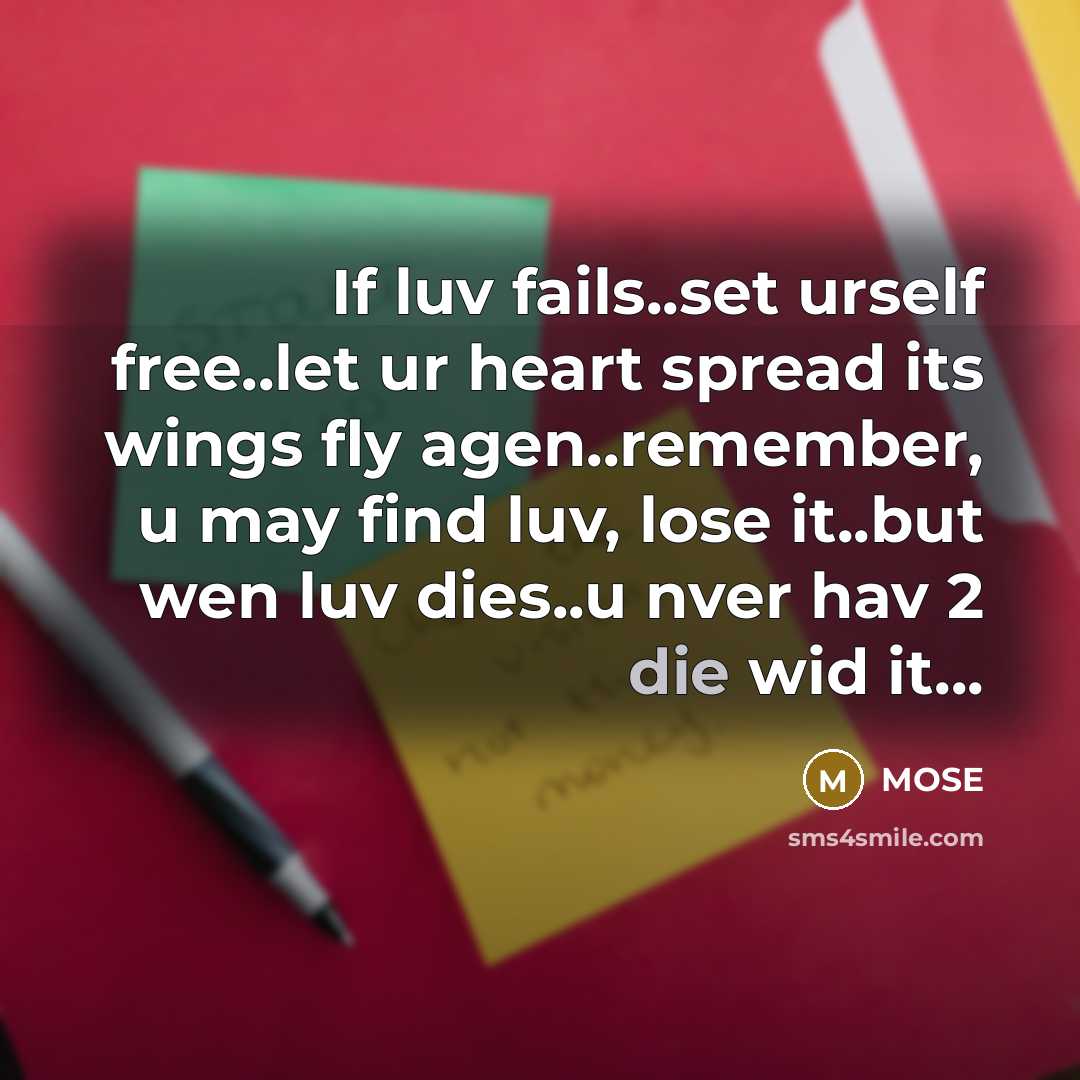 “If luv fails..set urself free..let ur heart spread its wings…” quote by MOSE