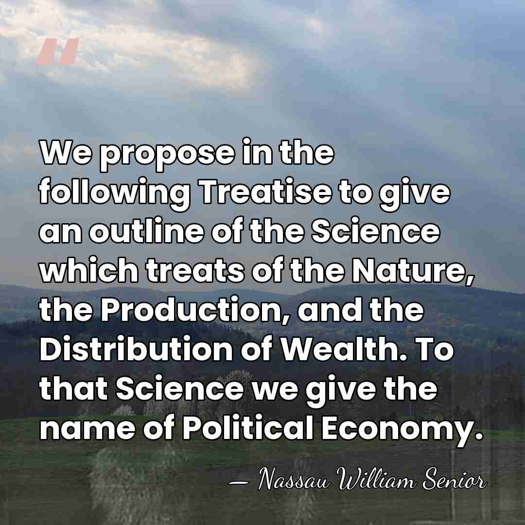 We propose in the following Treatise to give an outline of the&hellip; - Nassau William Senior