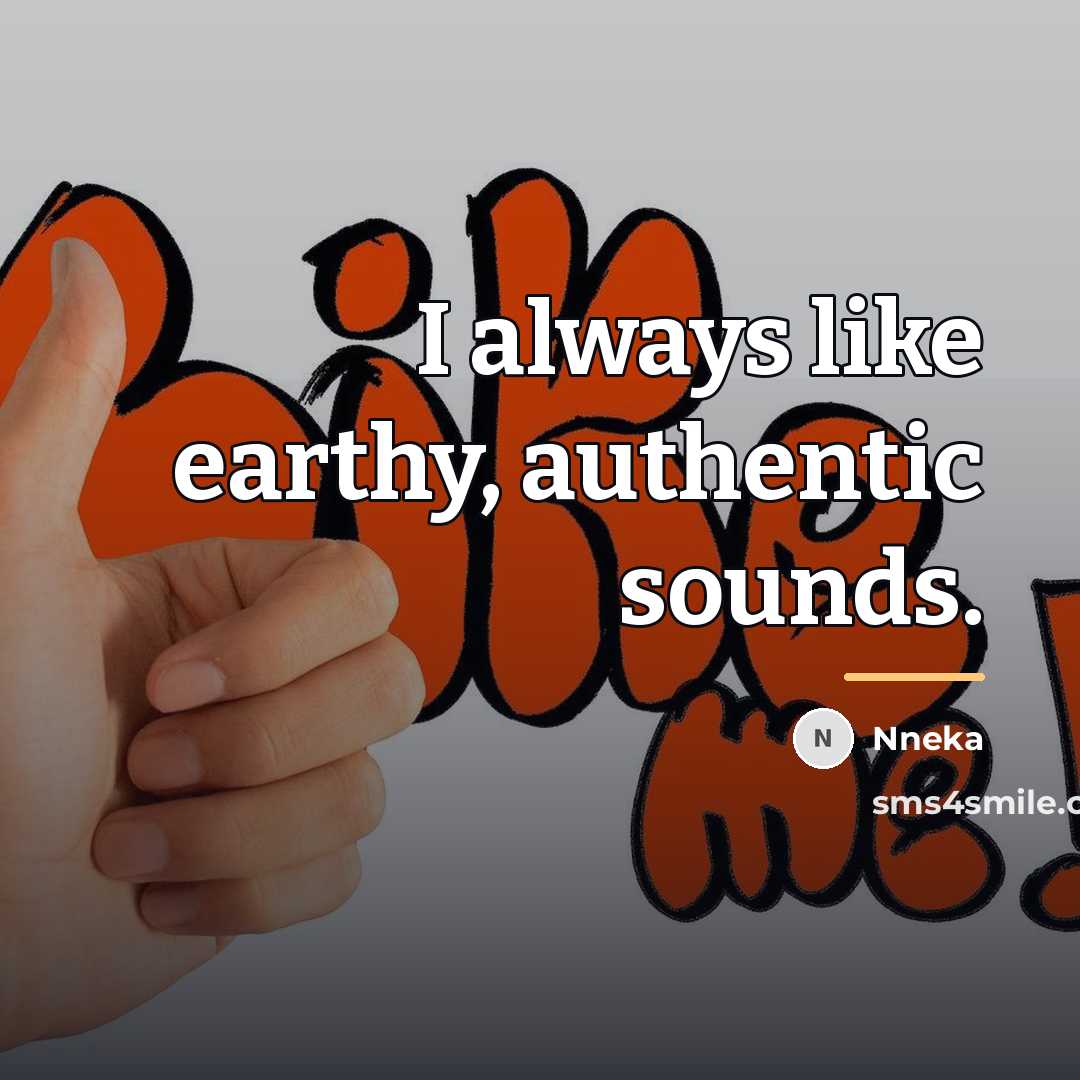 “I always like earthy, authentic sounds.…” quote by Nneka