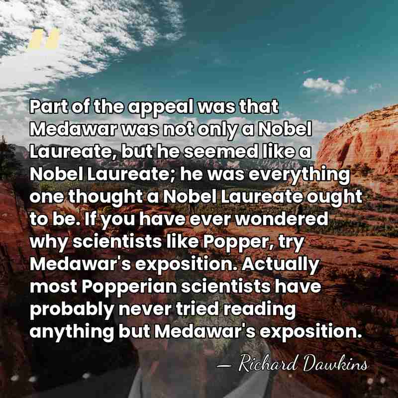 Part of the appeal was that Medawar was not only a Nobel&hellip; - Richard Dawkins