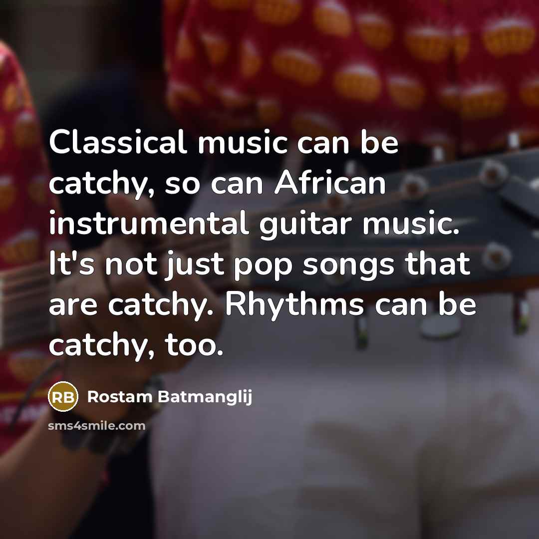 “Classical music can be catchy, so can African instrumental guitar…” quote by Rostam Batmanglij