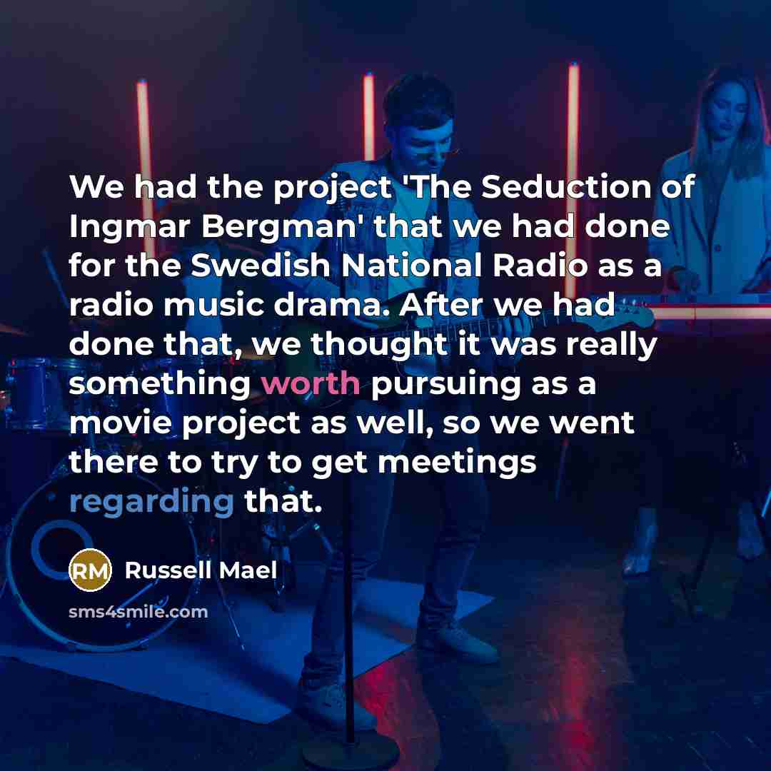 “We had the project 'The Seduction of Ingmar Bergman' that…” quote by Russell Mael
