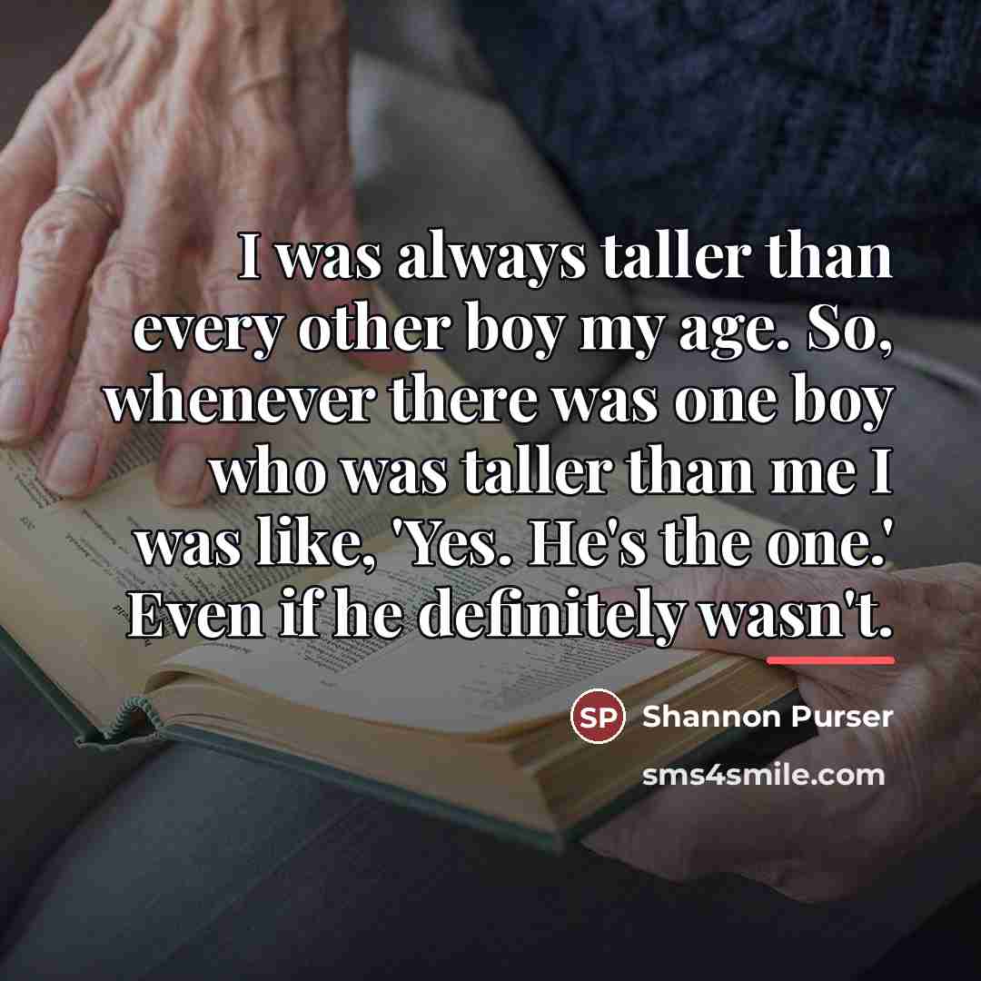 “I was always taller than every other boy my age.…” quote by Shannon Purser