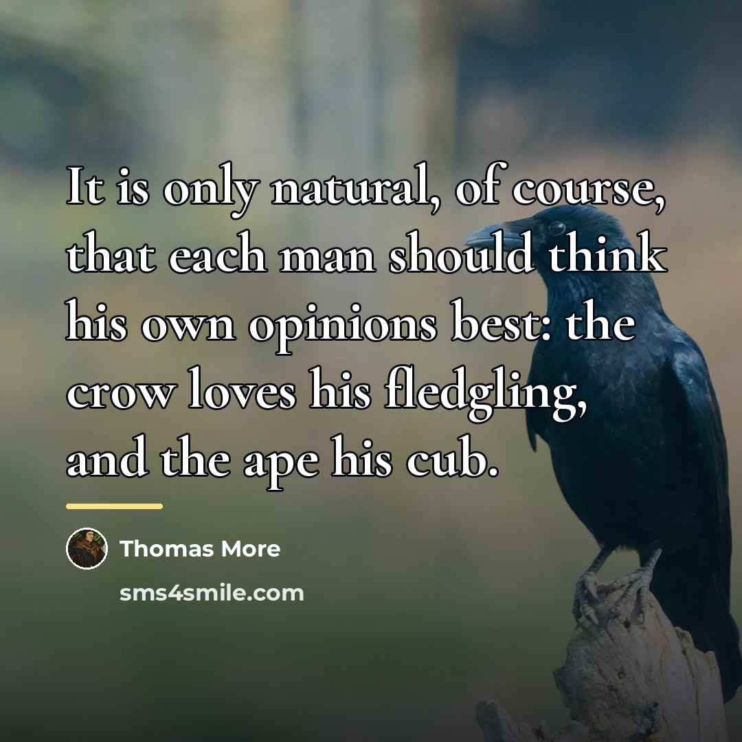 “It is only natural, of course, that each man should…” quote by Thomas More