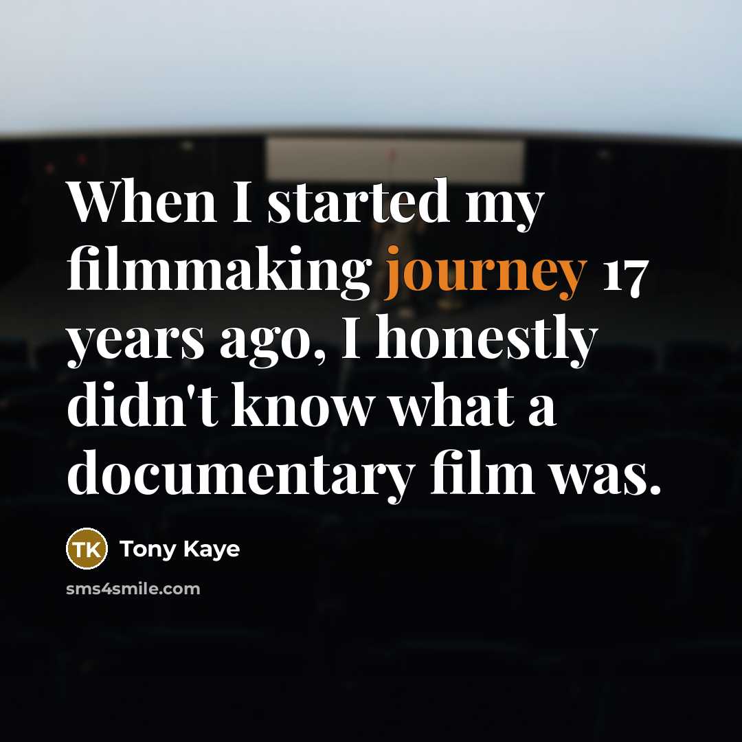 “When I started my filmmaking journey 17 years ago, I…” quote by Tony Kaye