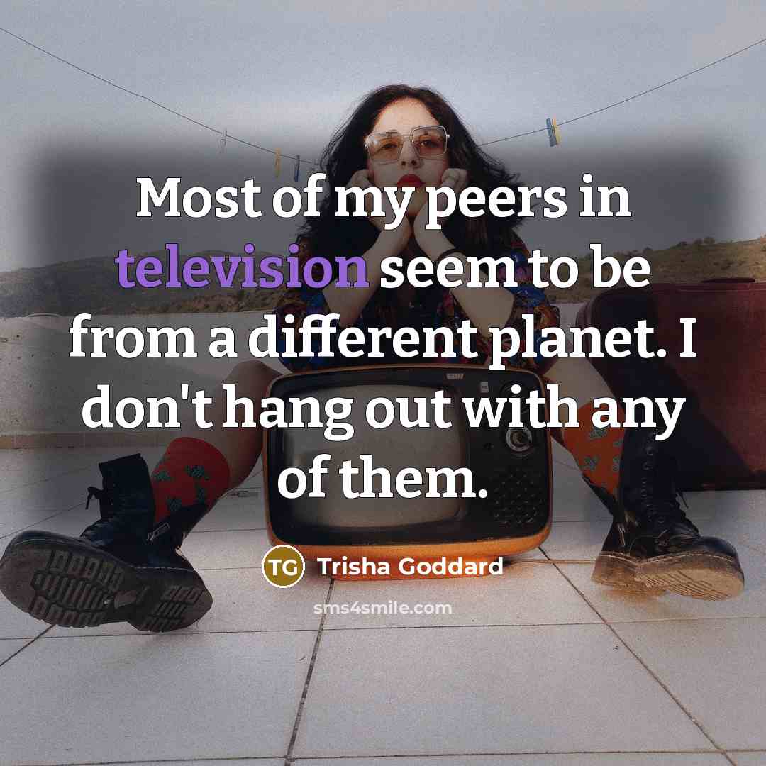 “Most of my peers in television seem to be from…” quote by Trisha Goddard