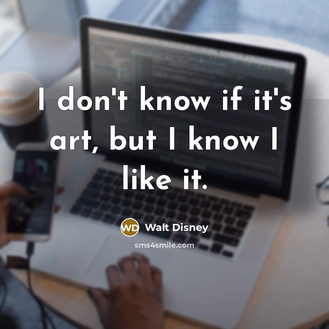 “I don't know if it's art, but I know I…” quote by Walt Disney