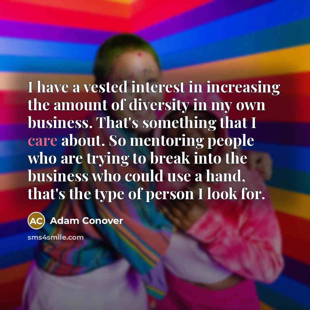 “I have a vested interest in increasing the amount of…” quote by Adam Conover