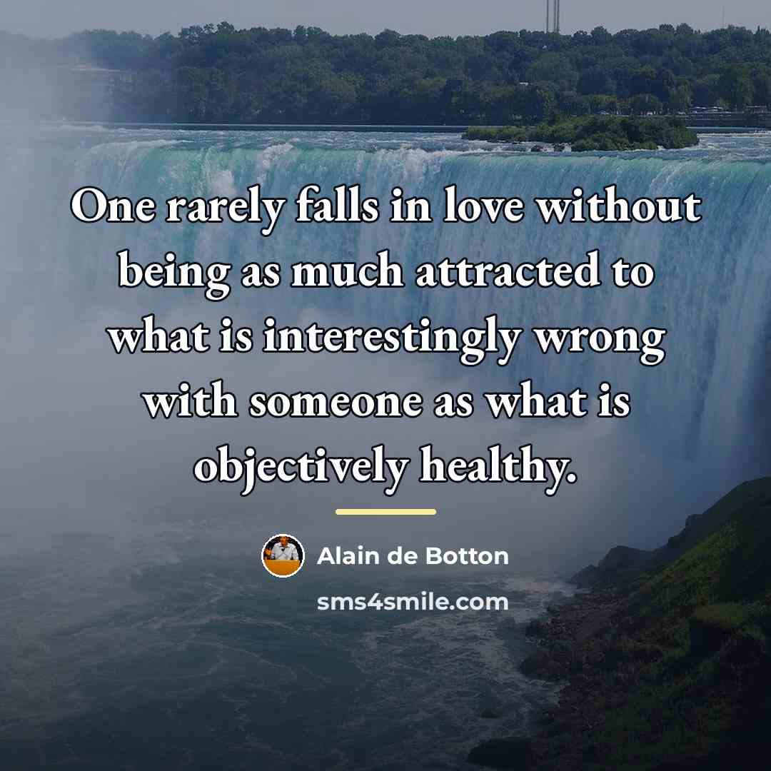 “One rarely falls in love without being as much attracted…” quote by Alain de Botton