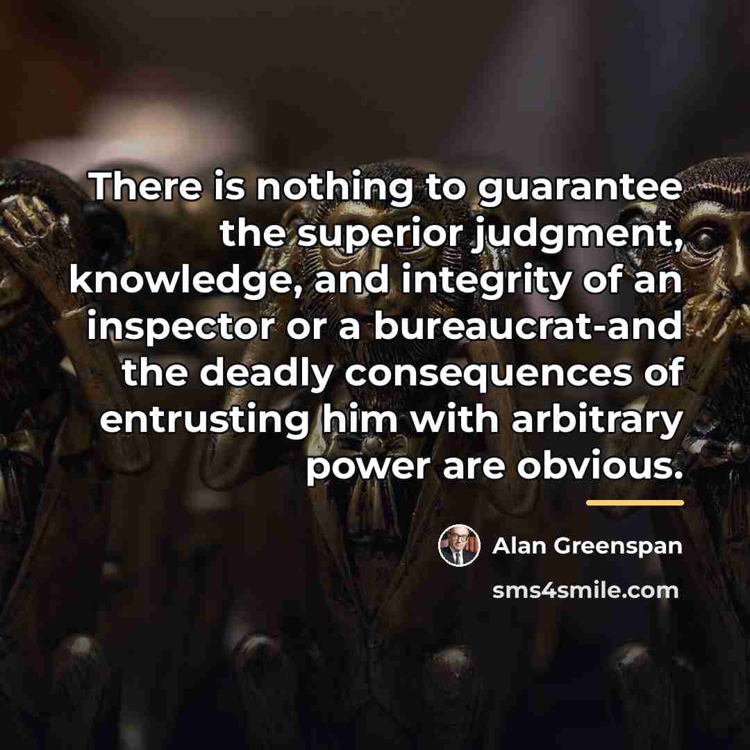 “There is nothing to guarantee the superior judgment, knowledge, and…” quote by Alan Greenspan
