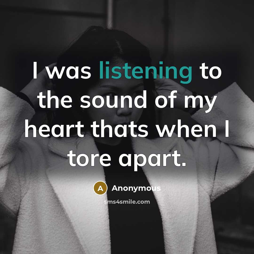 “I was listening to the sound of my heart thats…” quote by Anonymous