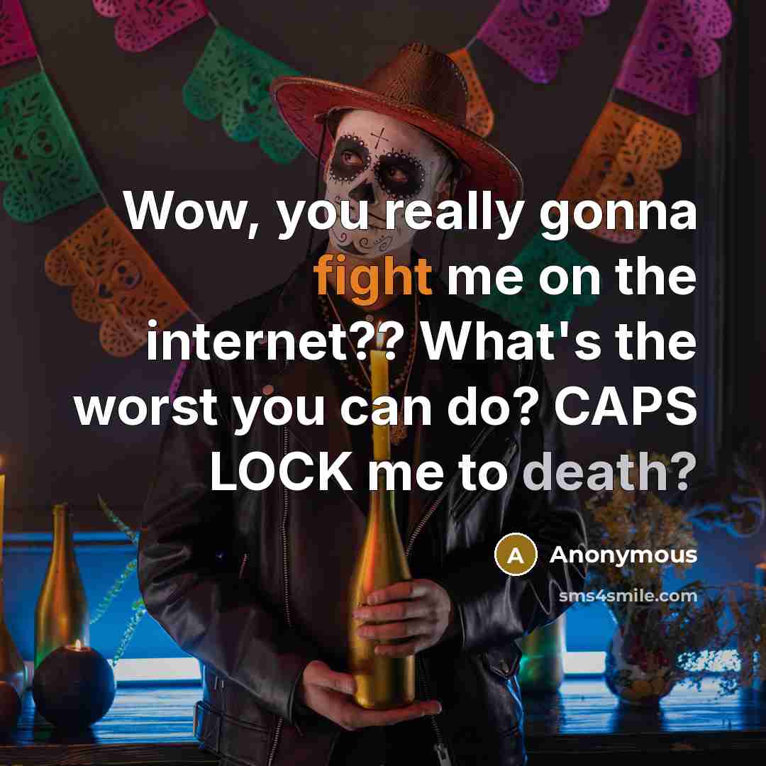 “Wow, you really gonna fight me on the internet?? What's…” quote by Anonymous