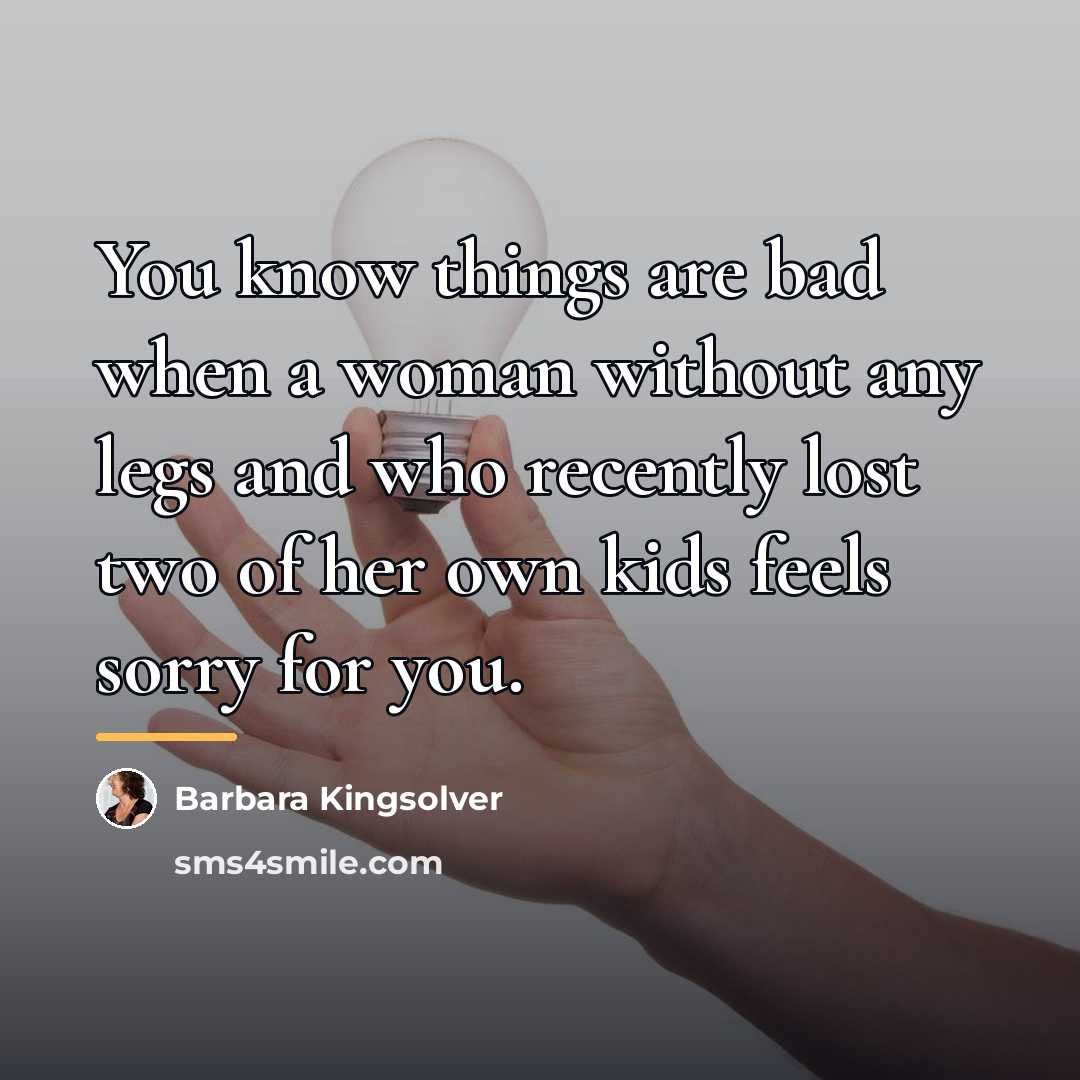 “You know things are bad when a woman without any…” quote by Barbara Kingsolver