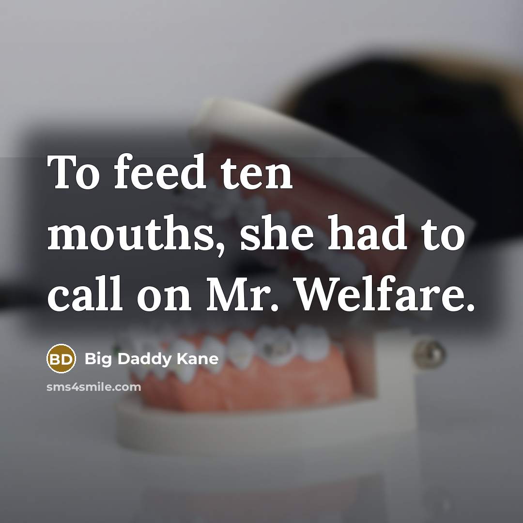 “To feed ten mouths, she had to call on Mr.…” quote by Big Daddy Kane