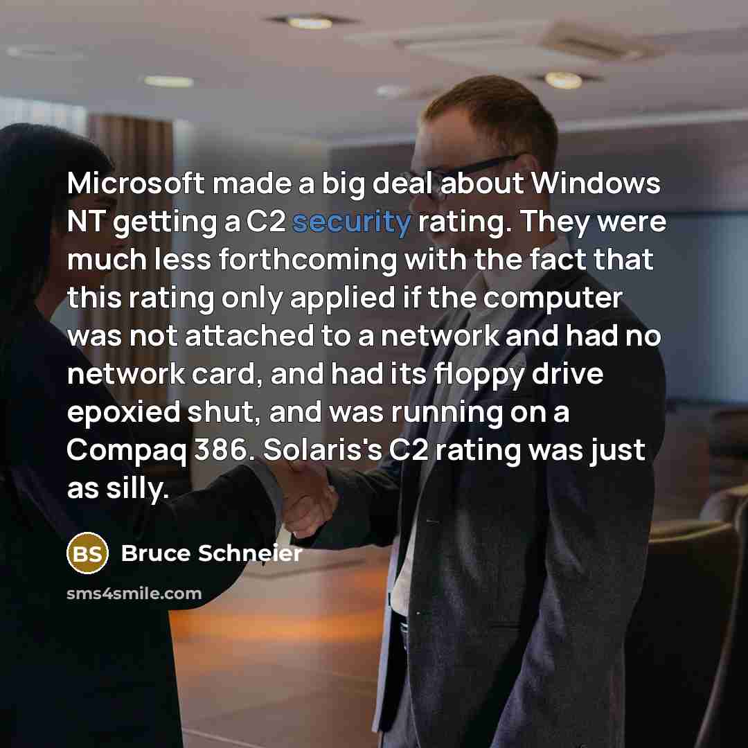 “Microsoft made a big deal about Windows NT getting a…” quote by Bruce Schneier