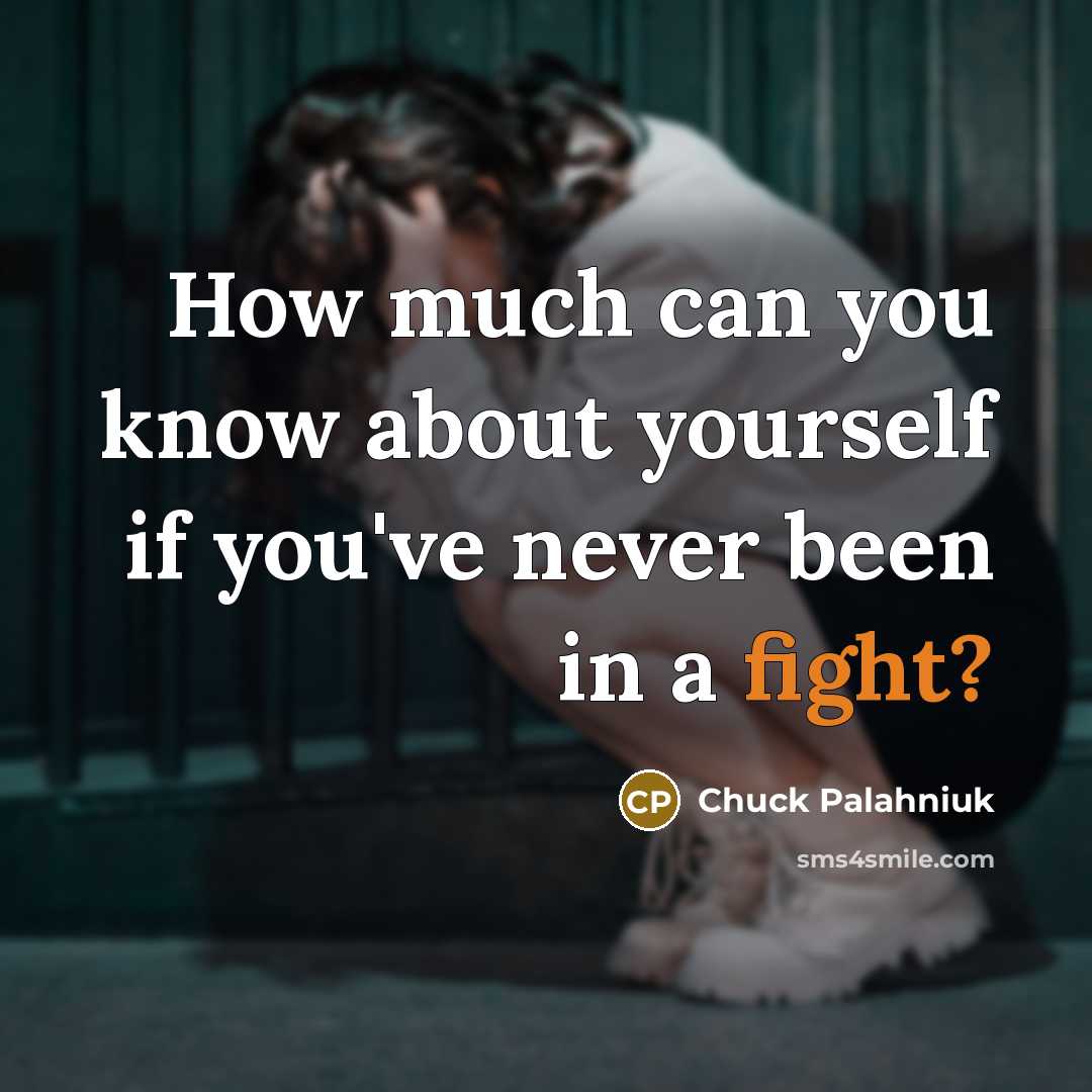 “How much can you know about yourself if you've never…” quote by Chuck Palahniuk