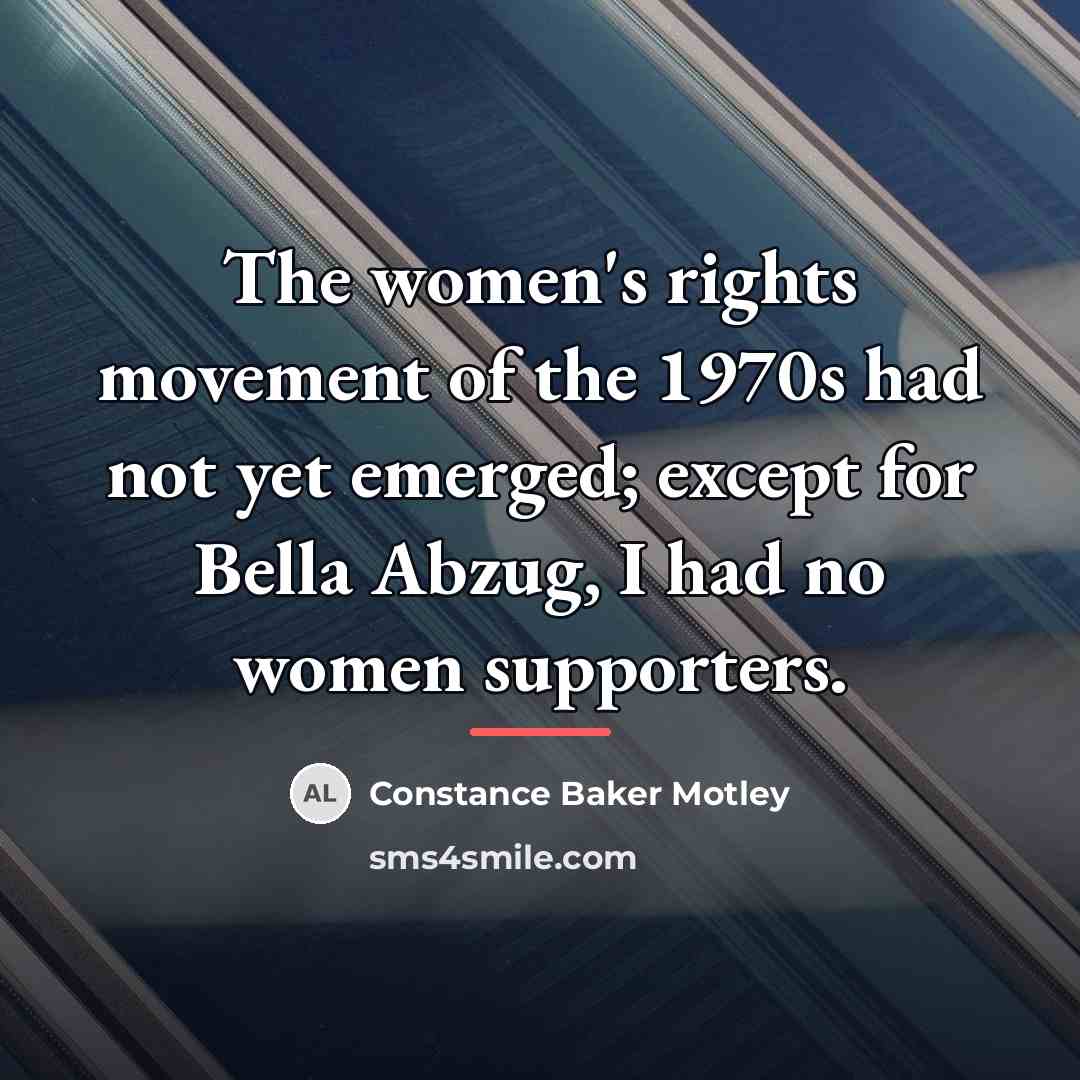 “The women's rights movement of the 1970s had not yet…” quote by Constance Baker Motley