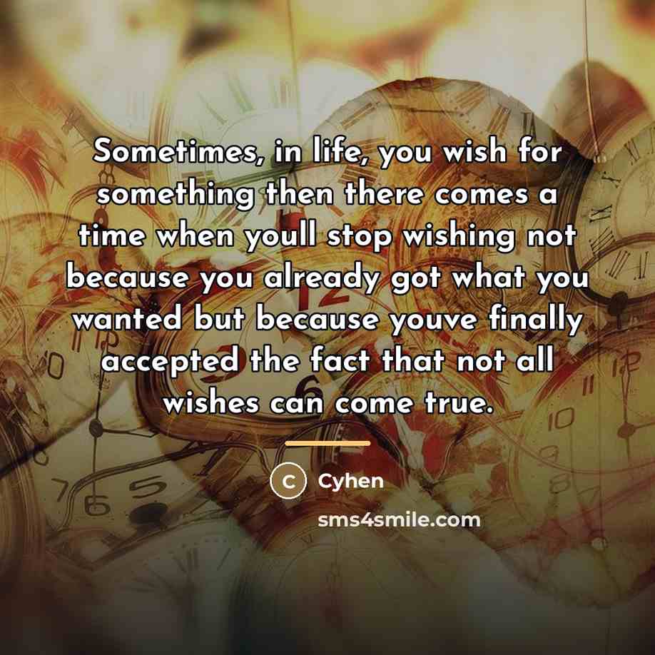 “Sometimes, in life, you wish for something then there comes…” quote by Cyhen