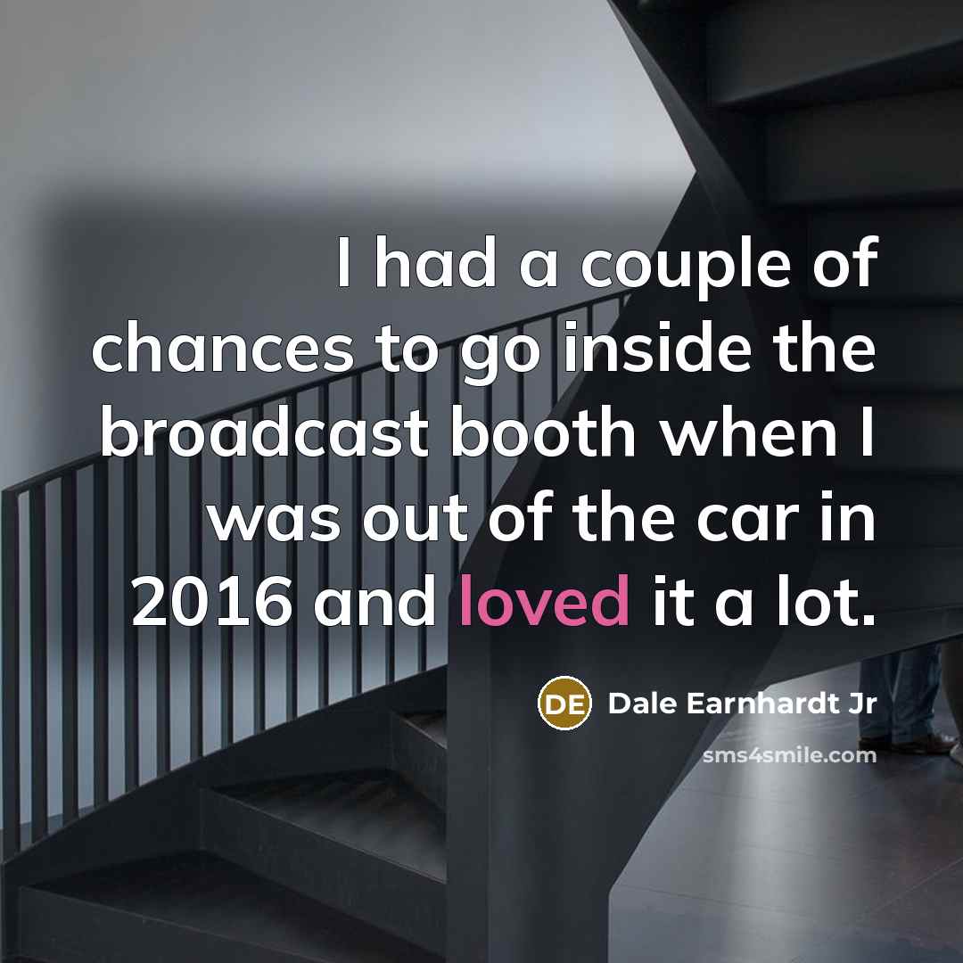 “I had a couple of chances to go inside the…” quote by Dale Earnhardt Jr