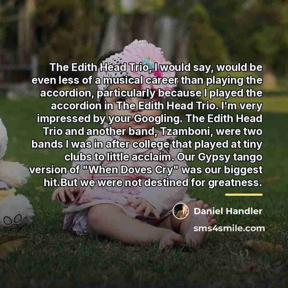 “The Edith Head Trio, I would say, would be even…” quote by Daniel Handler