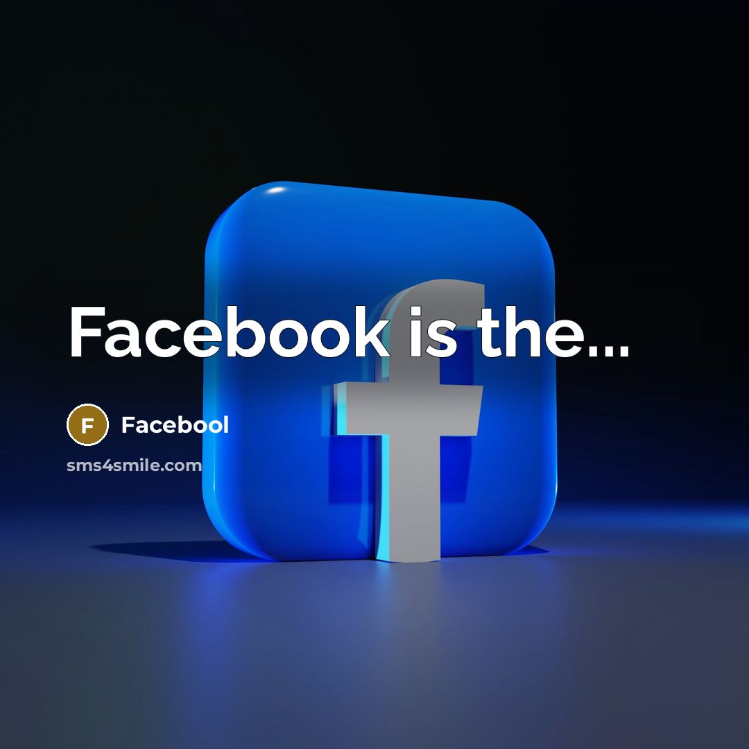 “Facebook is the...” quote by Facebool