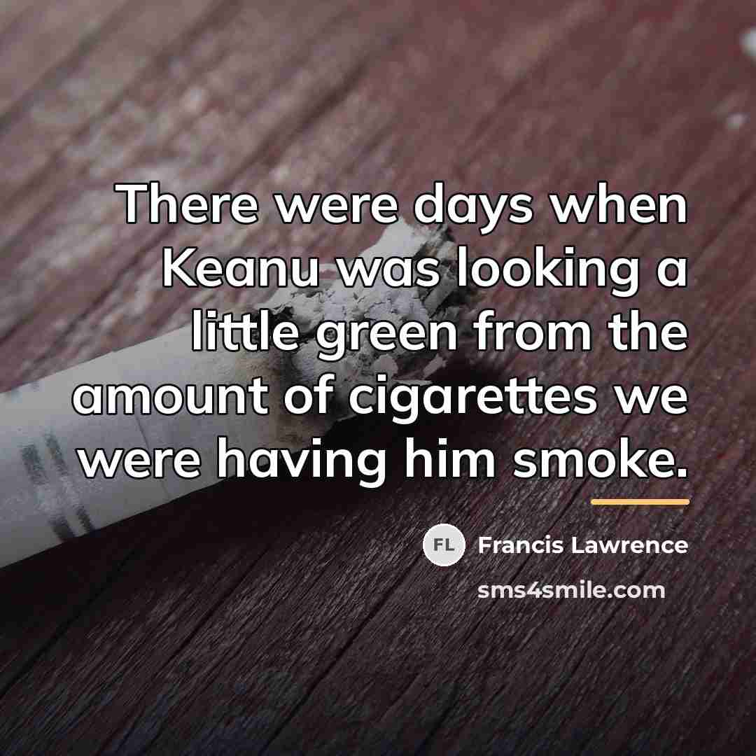 “There were days when Keanu was looking a little green…” quote by Francis Lawrence